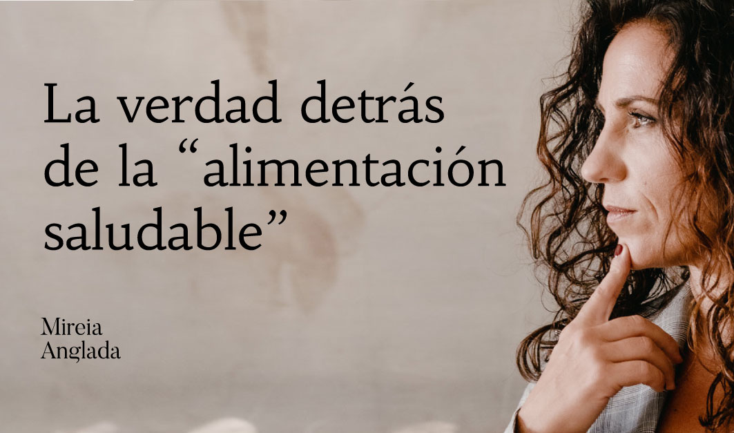 La verdad detrás de la “alimentación saludable”