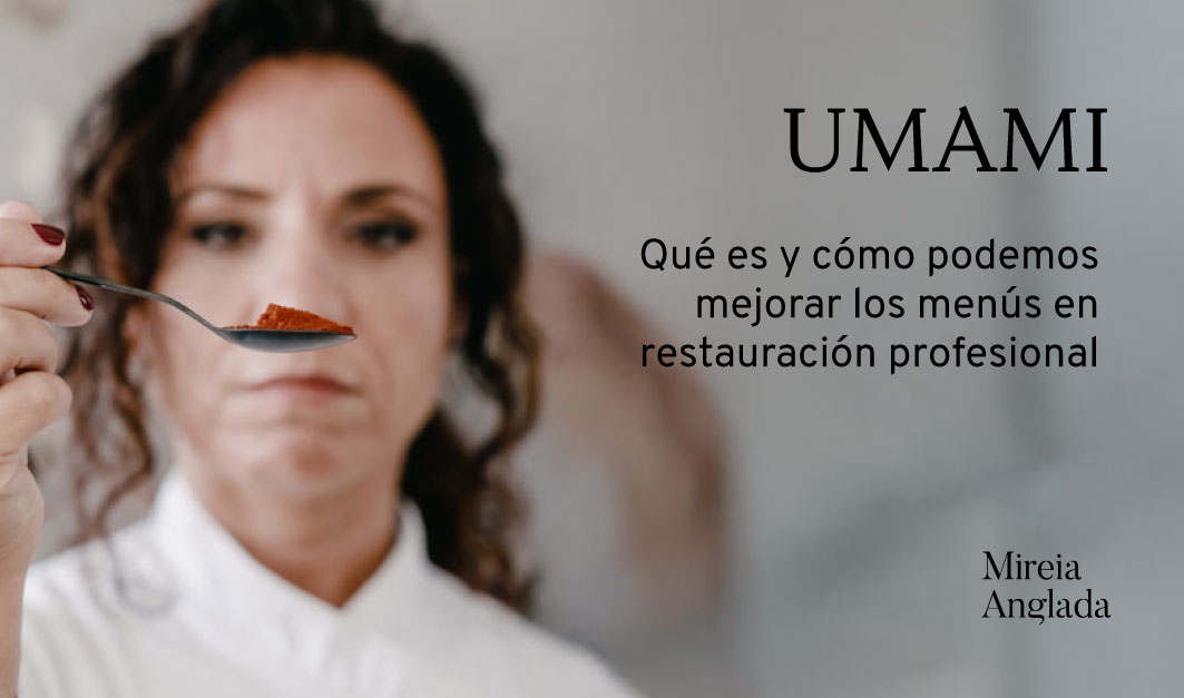 UMAMI: qué es y cómo podemos mejorar los menús en restauración profesional