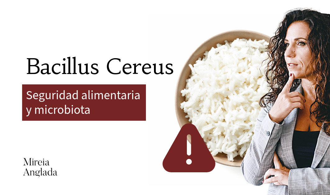 Bacilus Cereus. Arroz, seguridad alimentaria y microbiota